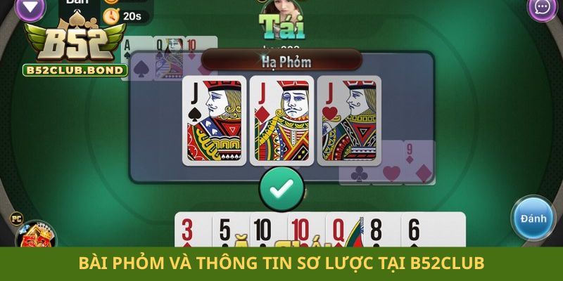Bài phỏm và thông tin sơ lược tại B52club